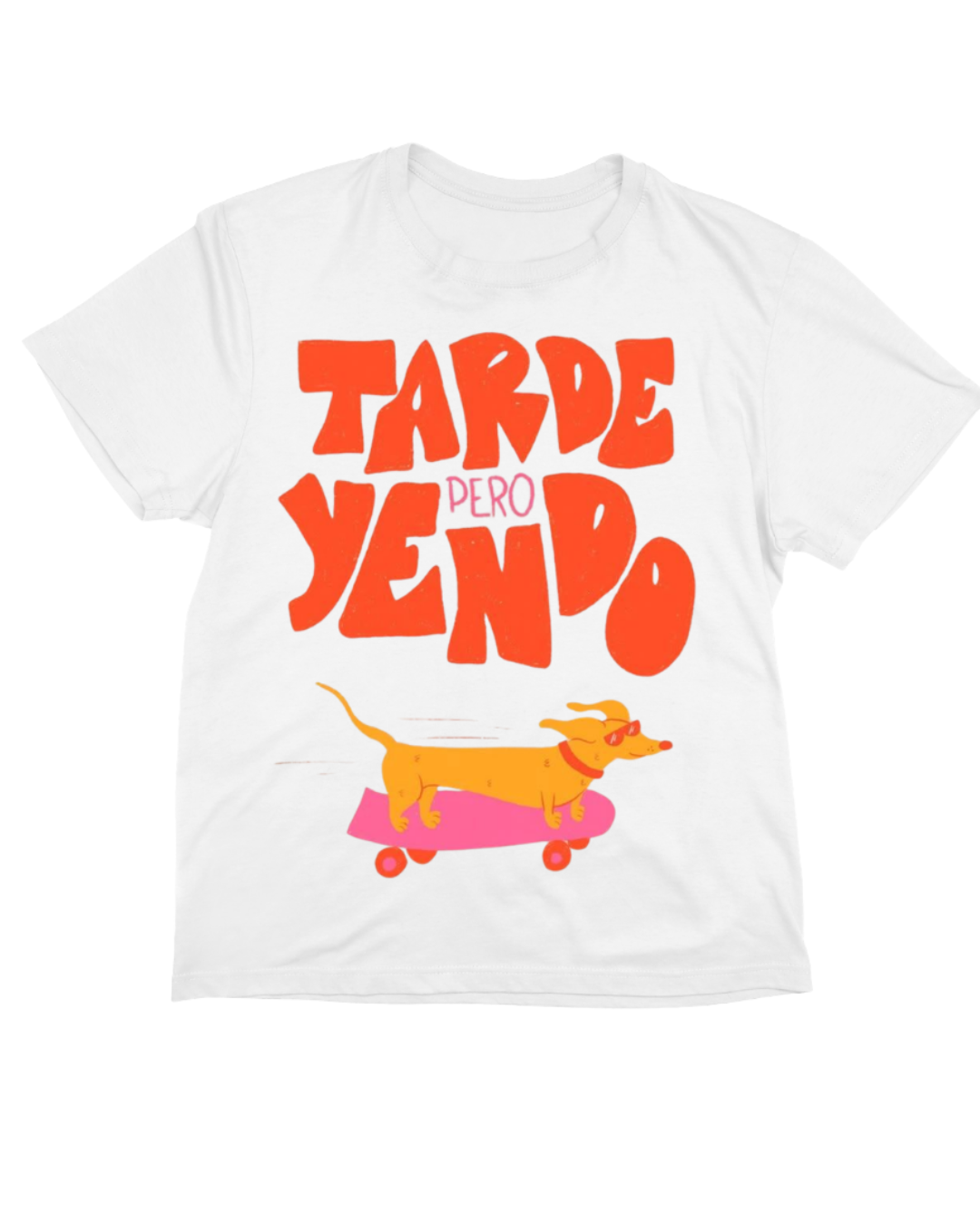 Camiseta "Tarde pero yendo"