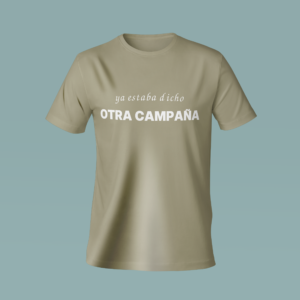 Camiseta "Otra campaña"