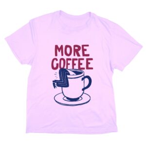 Camiseta "More coffee"